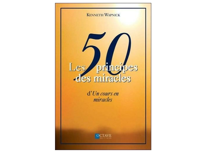 Les 50 principes des miracles d'Un cours en miracles