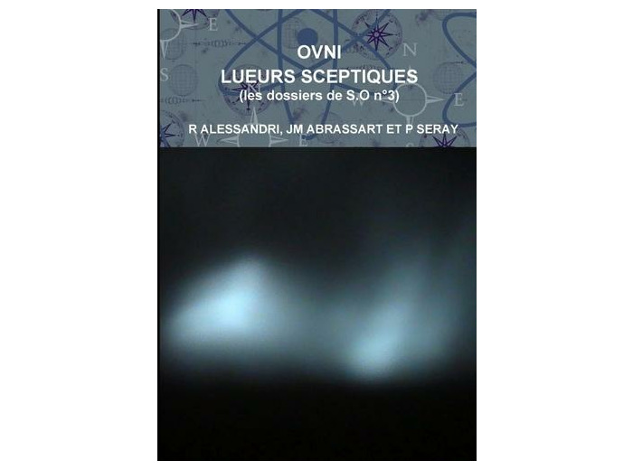 OVNI lueurs sceptiques (les dossiers de S.O nº3)