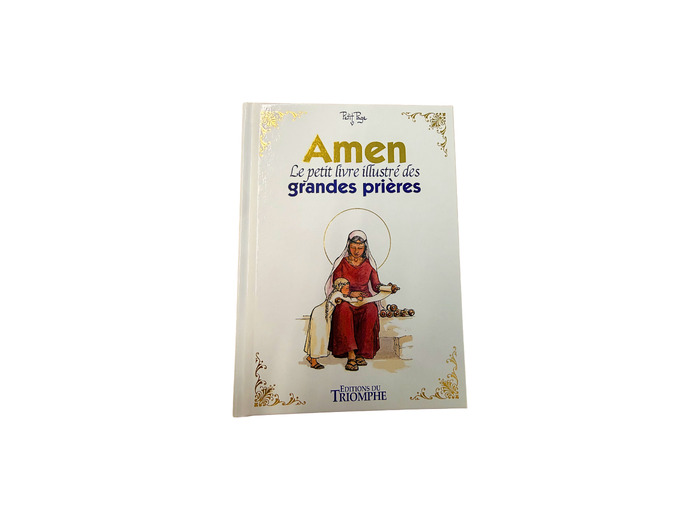 Amen, le petit livre illustré des grandes prières