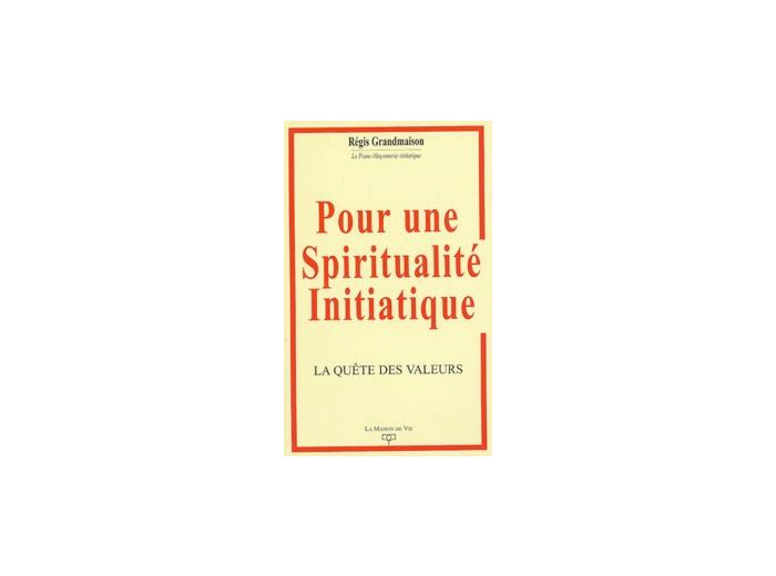 Régis Grandmaison, Pour une spiritualité initiatique