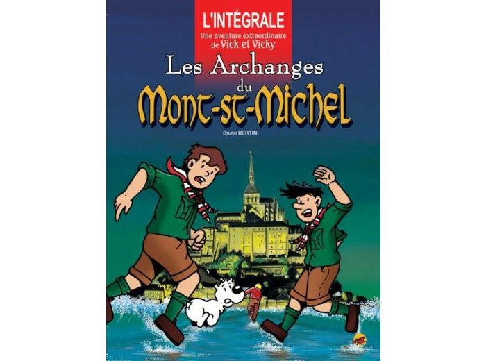 Les aventures de Vick et Vicky - : L'intégrale : Les archanges du Mont-Saint-Michel
