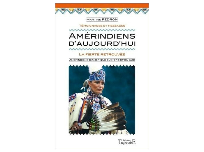 Amérindiens d'aujourd'hui - La fierté retrouvée