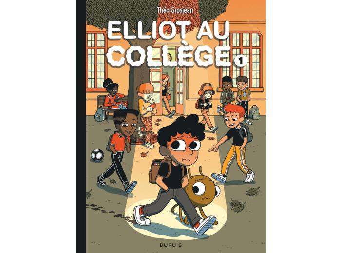 ELLIOT AU COLLEGE - TOME 1 - PANIQUE EN SIXIEME
