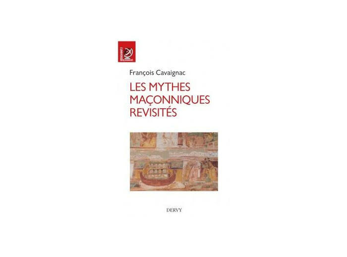 Les mythes maçonniques revisités