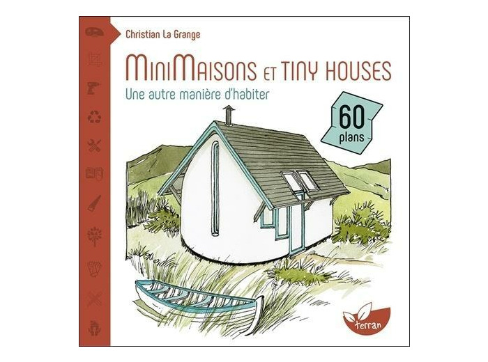 Minimaisons et tiny houses - Une autre manière d'habiter