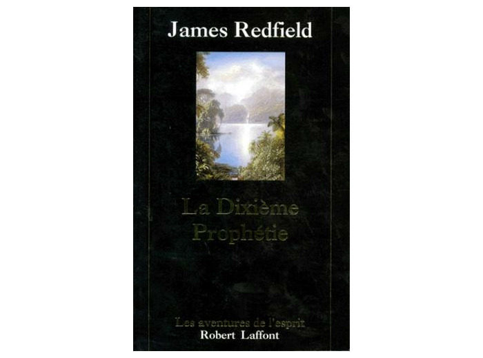 LA DIXIEME PROPHETIE. La suite de la prophétie des Andes