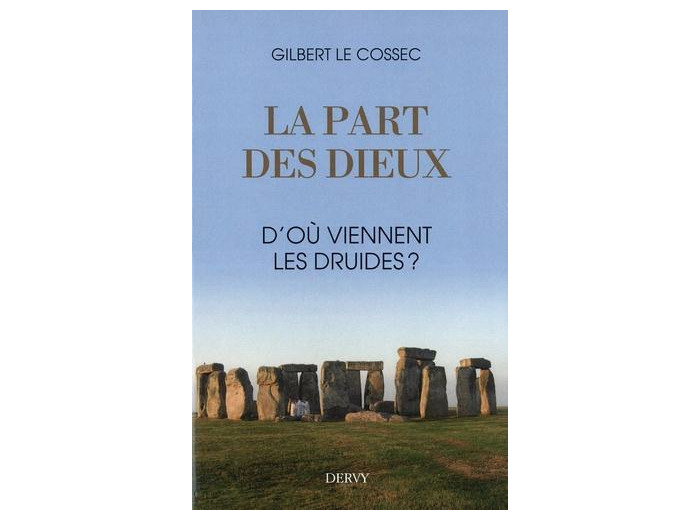 La part des dieux - D'où viennent les druides ?