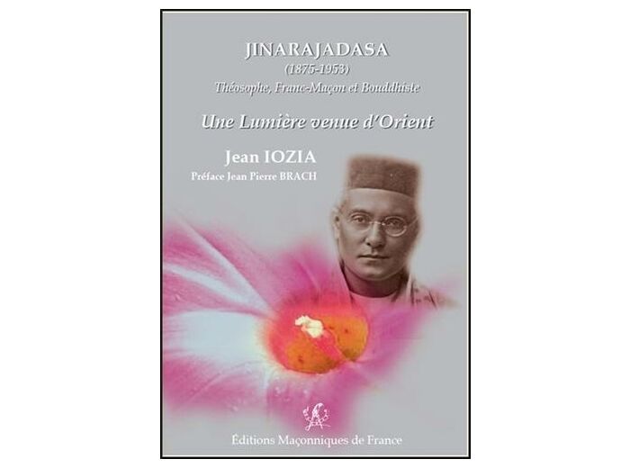 Jinarajadasa (1875-1953), théosophe, franc-maçon et bouddhiste - Une lumière venue d'Orient