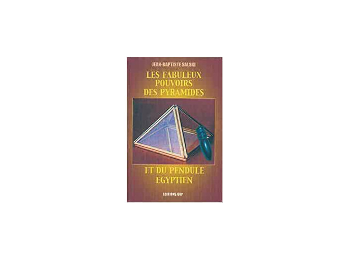 LES FABULEUX POUVOIRS DES PYRAMIDES ET DU PENDULE EGYPTIEN
