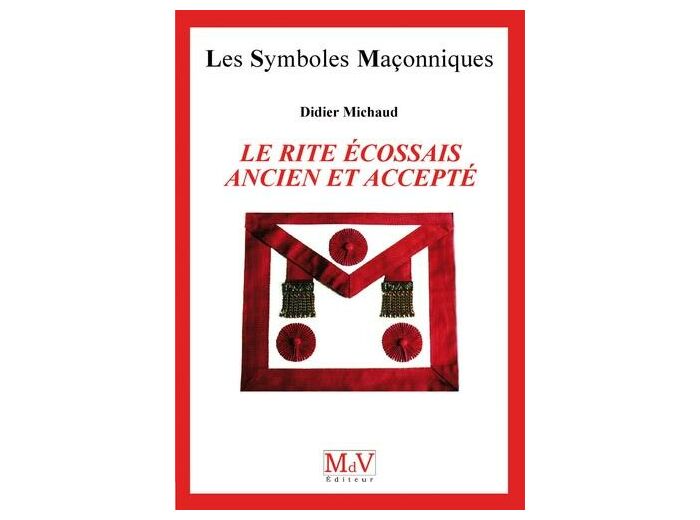 N°38 Didier MICHAUD, LE RITE ÉCOSSAIS ANCIEN ET ACCEPTÉ