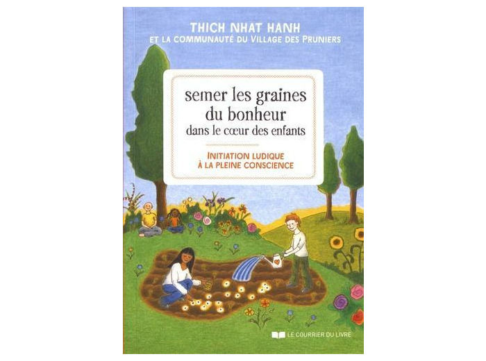 Semer les graines du bonheur dans le coeur des enfants - Initiation ludique à la pleine conscience - Grand Format