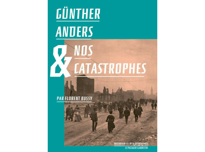 GUNTHER ANDERS ET NOS CATASTROPHES