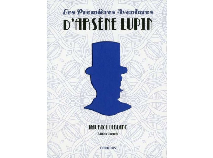 Arsène Lupin - Ses premières aventures extraordinaires