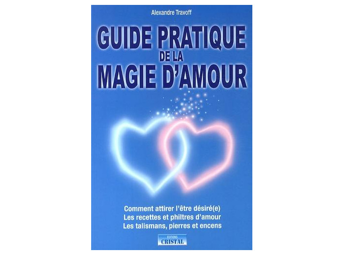 Guide pratique de la magie d'amour
