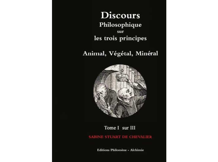 Discours Philosophique sur les trois principes - Tome I/III