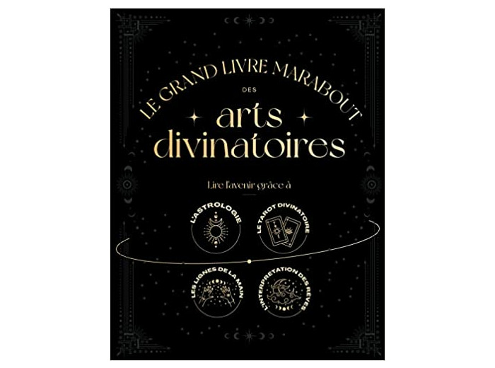 Le Grand livre Marabout des arts divinatoires