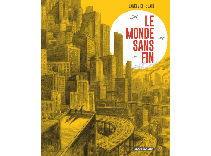 LE MONDE SANS FIN, MIRACLE ENERGETIQUE ET DERIVE CLIMATIQUE