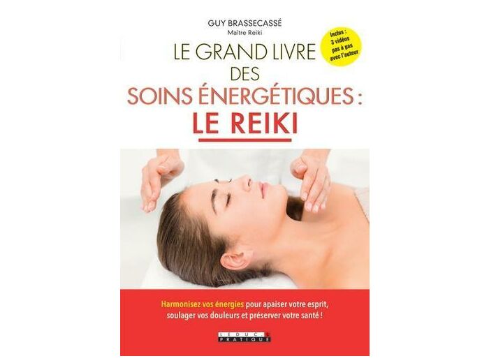 Le grand livre des soins énergétiques : le Reiki