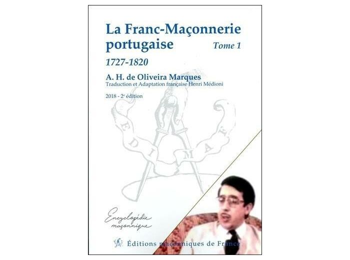 La Franc-Maçonnerie portugaise - Tome 1, 1727-1820