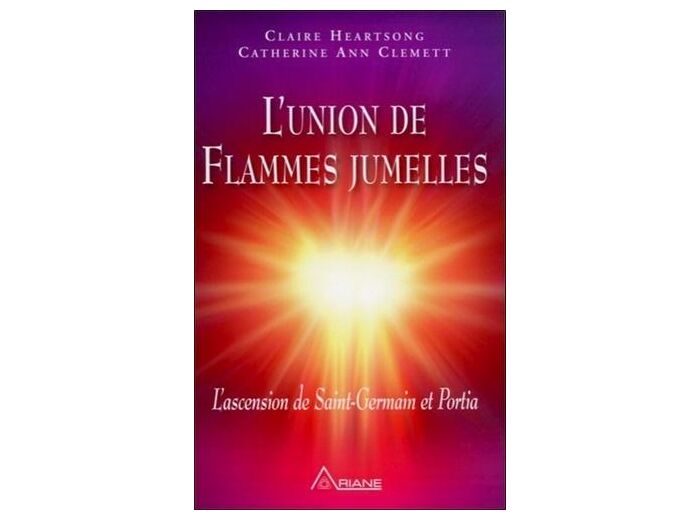 L'union des flammes jumelles - L'ascension de St-Germain et Portia