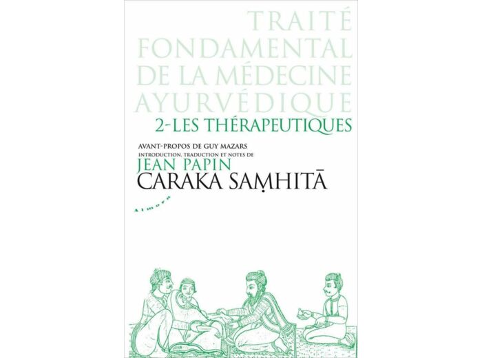 Traité fondamental de la médecine ayurvédique - Tome 2 : Les thérapeutiques