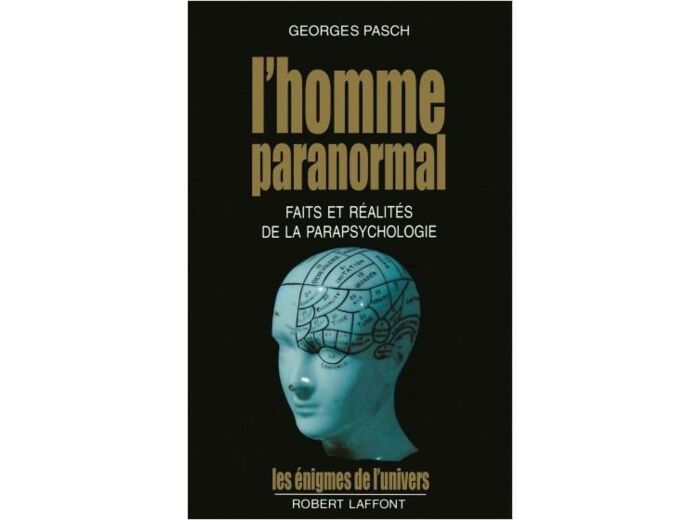 L'homme paranormal - Faits et réalités de la parapsychologie