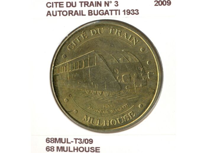 68 MULHOUSE CITE DU TRAIN N3 AUTORAIL BUGATTI 1933 2009 SUP-