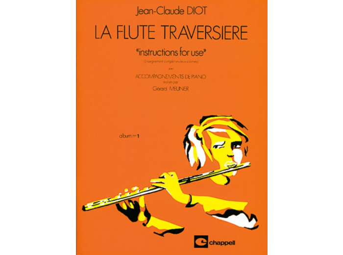 JEAN-CLAUDE DIOT : LA FLUTE TRAVERSIERE - ALBUM N 1 - INSTRUCTIONS FOR USE