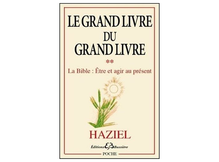 Le Grand livre du Grand livre - Tome 2, La Bible : être et agir au présent