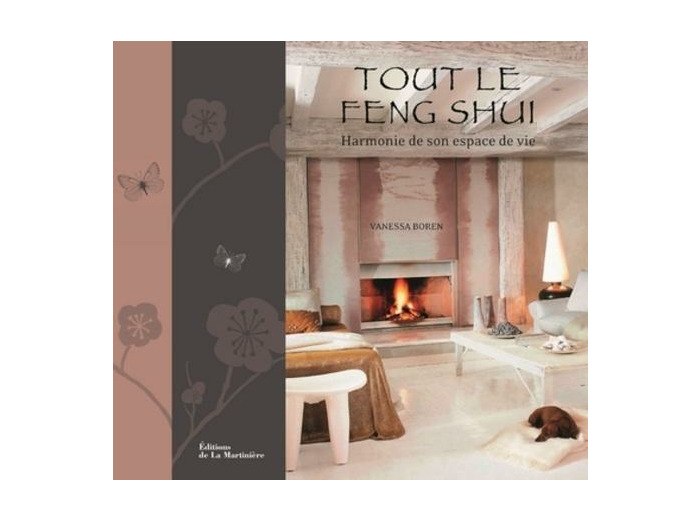 Tout le Feng Shui - Harmonie de son espace de vie