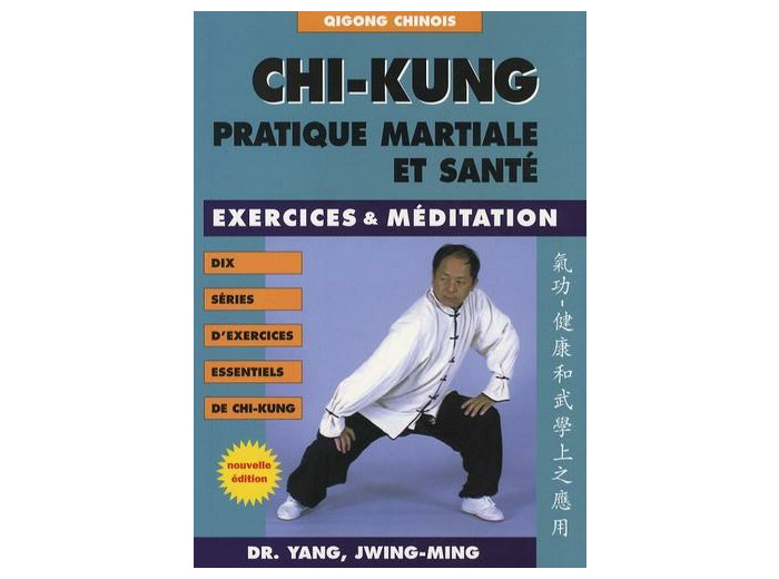 Chi-kung - Pratique martiale et santé