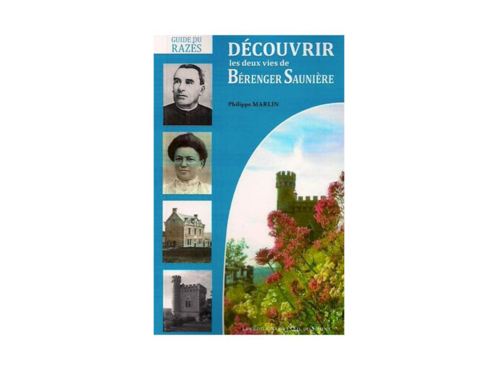 Découvrir les deux vies de Bérenger Saunière