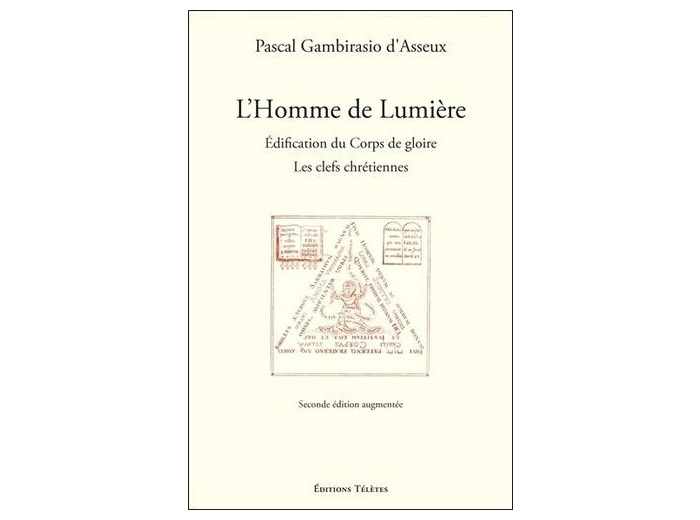 L'Homme de Lumière - Edification du Corps de gloire : les clefs chrétiennes