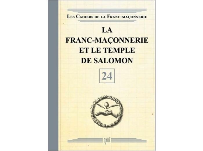 La franc-maçonnerie et le temple de salomon - livret 24