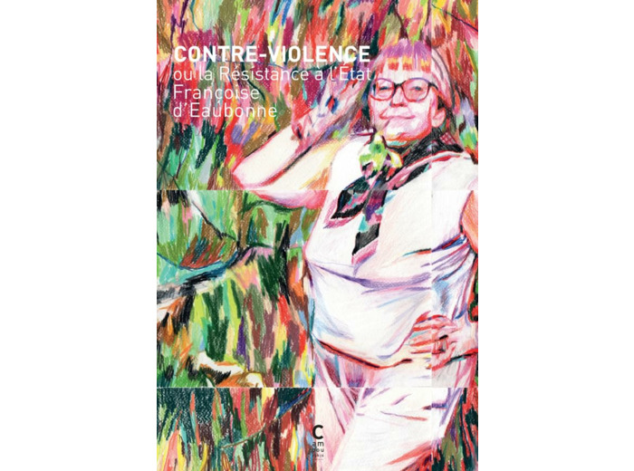 CONTRE VIOLENCE - OU LA RESISTANCE A L'ETAT