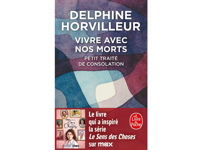 VIVRE AVEC NOS MORTS - PETIT TRAITE DE CONSOLATION