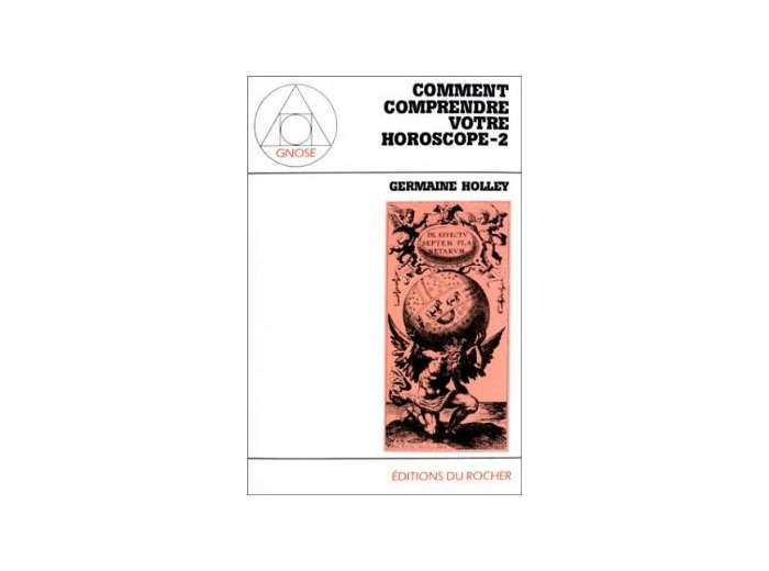 Comment comprendre votre horoscope, tome 2
