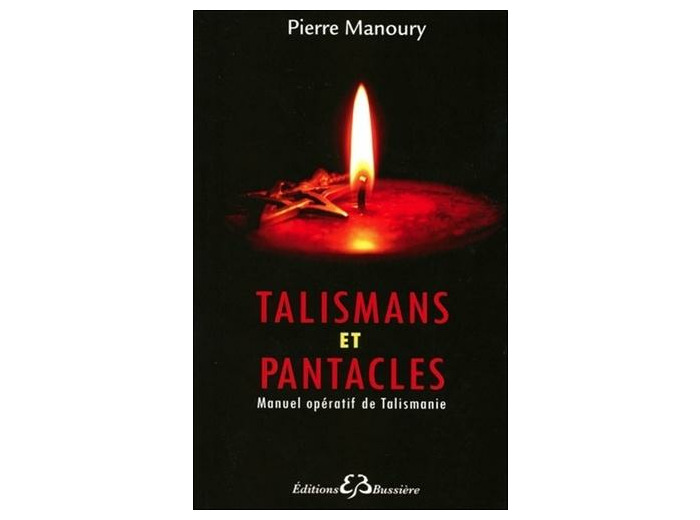 Les talismans et pantacles - Manuel opératif de talismanie