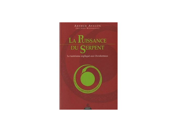 La Puissance du Serpent - Le tantrisme expliqué aux Occidentaux