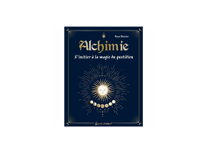 Alchimie, s'initier à la magie du quotidien