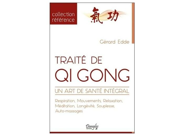 Traité de Qi Gong - Un art de santé intégral -