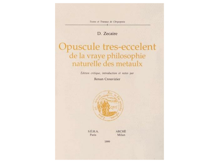 Opuscule tres-eccelent de la vraye philosophie naturelle des metaulx