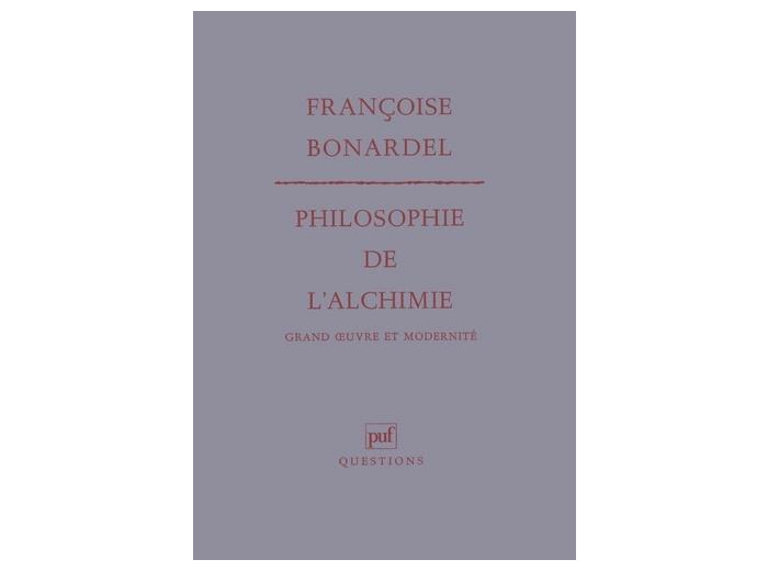 Philosophie de l'alchimie - Grand oeuvre et modernité