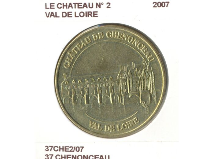 37 CHENONCEAU LE CHATEAU Numero 2 VAL DE LOIRE 2007 SUP-