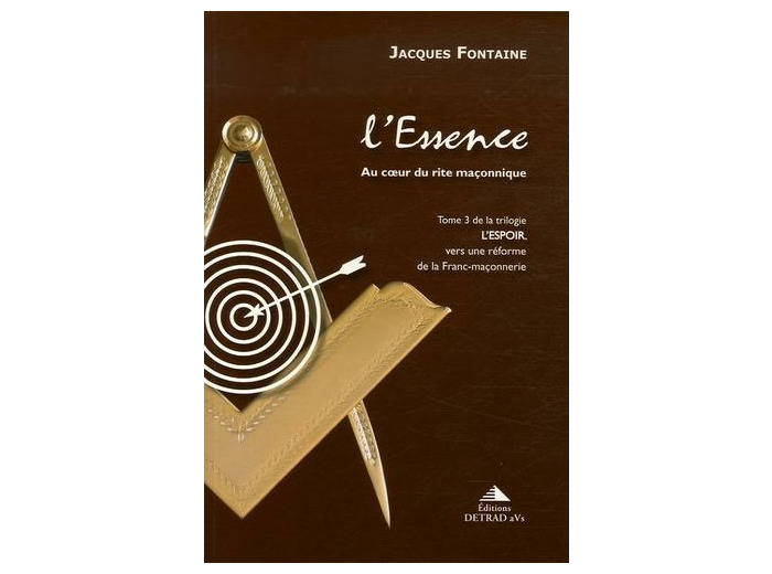 L'espoir, vers une réforme de la franc-maçonnerie - Tome 3, L'Essence, au coeur du rite maçonnique