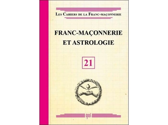 Franc-maçonnerie et astrologie - livret 21