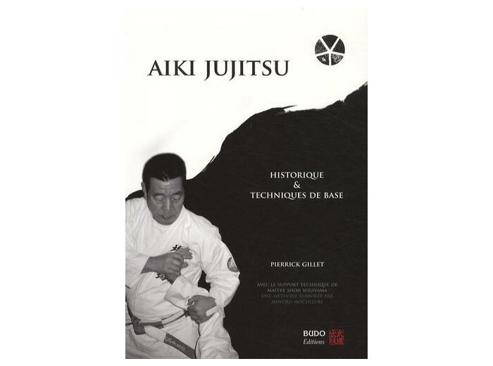 Aïki jujitsu - Historique et techniques de base
