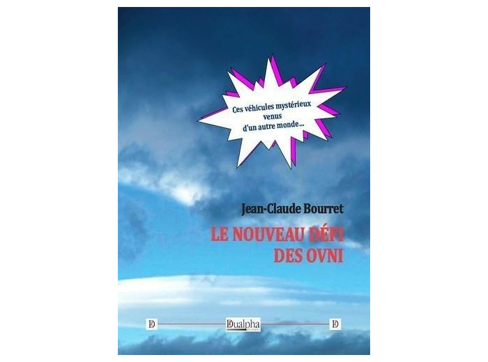 Le nouveau défi des OVNI - Ces véhicules mystérieux venus d’un autre monde…