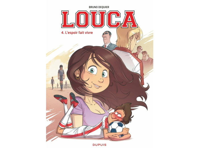 LOUCA - TOME 4 - L'ESPOIR FAIT VIVRE