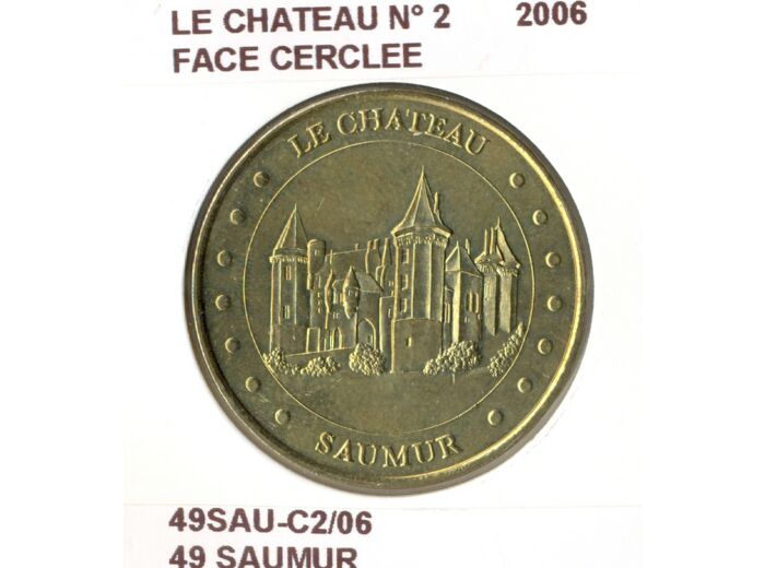 49 SAUMUR LE CHATEAU N2 FACE CERCLEE 2006 SUP-